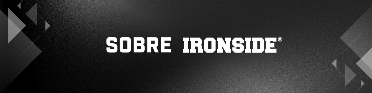 Sobre IRONSIDE – Ironside México